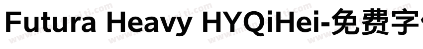 Futura Heavy HYQiHei字体转换